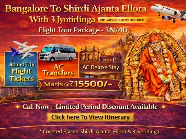 Bangalore to Shirdi Shani Shingnapur Ajanta & 3 Jyotirlinga Flight Tour Package – 4D/3N